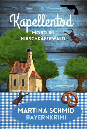 [Hinterdobler 05] • Kapellentod · Mord im Hirschkäferwald